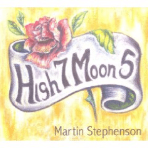 High 7 Moon 5 by Martin Stephenson