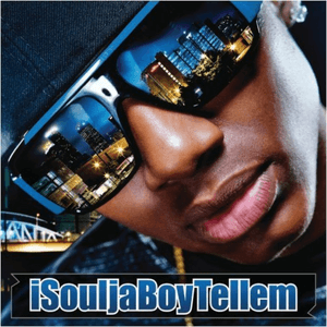 iSouljaBoyTellem (International Version) by Soulja Boy Tell'em