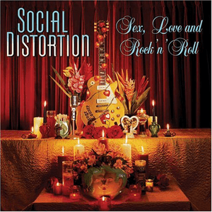 Sex, Love, and Rock and Roll by Social Distortion