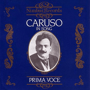 Prima Voce - Caruso In Song by Enrico Caruso