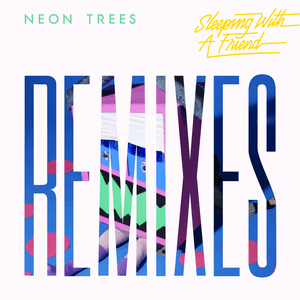 Sleeping With A Friend (Remixes) by Neon Trees