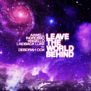 Leave The World Behind by Axwell