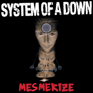 Mesmerize by System of a Down