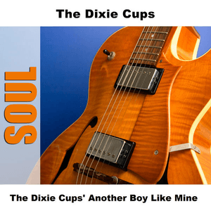 The Dixie Cups' Another Boy Like Mine by The Dixie Cups