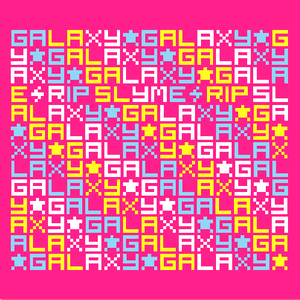 GALAXY by RIP SLYME