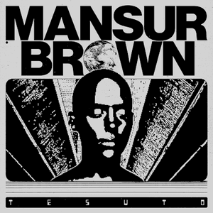Tesuto by Mansur Brown