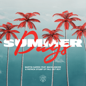 Summer Days (feat. Macklemore & Patrick Stump of Fall Out Boy) by Martin Garrix