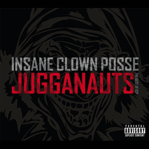 Jugganauts - The Best Of ICP by Insane Clown Posse