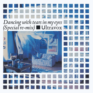 Dancing with Tears in My Eyes (2009 Remaster) by Ultravox