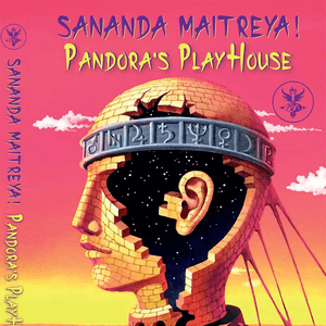 Pandora's PlayHouse by Sananda Maitreya