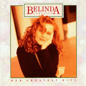 Her Greatest Hits by Belinda Carlisle