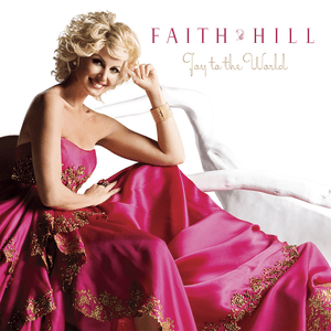 Joy to the World by Faith Hill