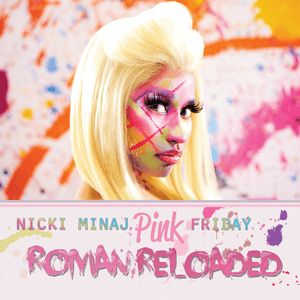 Pink Friday ... Roman Reloaded by Nicki Minaj