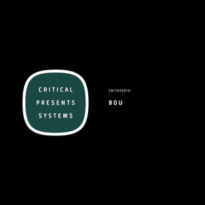 Critical Presents: Systems 015 by Bou