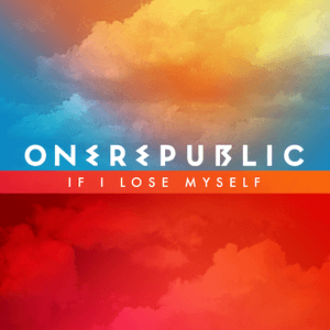 If I Lose Myself by OneRepublic