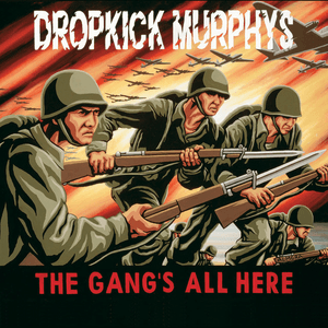 The Gang's All Here by Dropkick Murphys