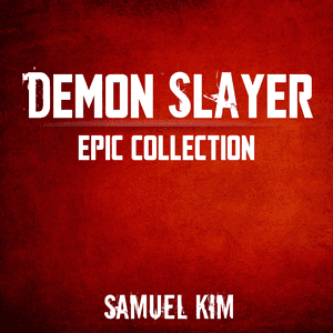 Demon Slayer: Epic Collection by Samuel Kim