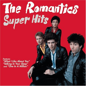 The Romantics: Super Hits by The Romantics