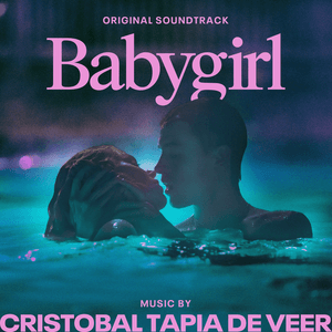 Babygirl (Original Soundtrack) by Cristobal Tapia de Veer