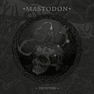 Toe to Toes by Mastodon