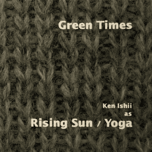 Green Times by Ken Ishii
