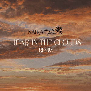Head in the Clouds (Remix) by Naïka