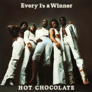 Every 1's a Winner by Hot Chocolate