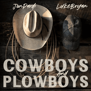 Cowboys and Plowboys by Jon Pardi