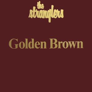 Golden Brown by The Stranglers