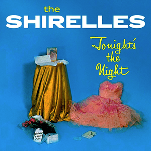 Tonight's the Night by The Shirelles