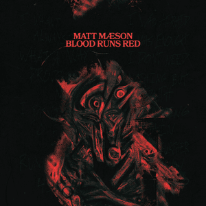 Blood Runs Red by Matt Maeson