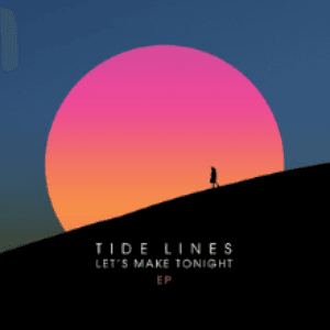 Let's Make Tonight - EP by Tide Lines