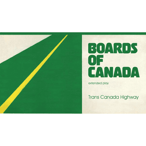 Trans Canada Highway Ep by Boards of Canada