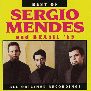 Best of Sergio Mendes and Brasil '65 by Sérgio Mendes