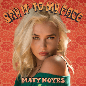 Say It To My Face by Maty Noyes