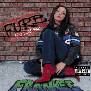 F.U.R.B. (F U Right Back) by Frankee