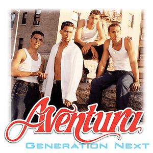 Generation Next by Aventura