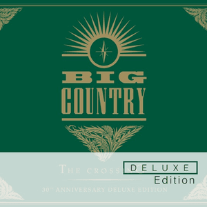 The Crossing (Deluxe Edition) by Big Country