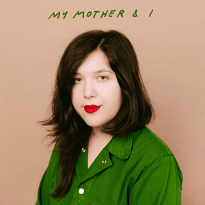 My Mother & I by Lucy Dacus