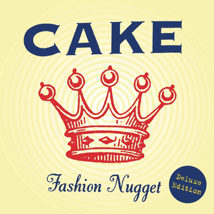 Fashion Nugget (Deluxe Edition) by CAKE