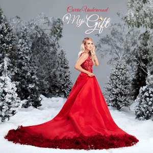 My Gift by Carrie Underwood