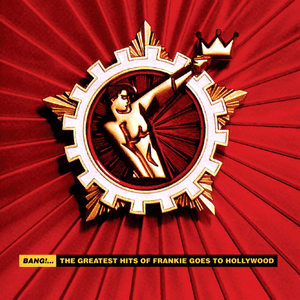 Bang ! by Frankie Goes to Hollywood