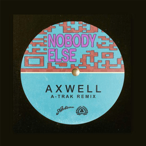 Nobody Else (A-Trak Remix) by Axwell