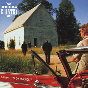 Driving To Damascus by Big Country