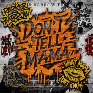 Don't Tell Mama (What Mama Don't Know) by Parker Barrow