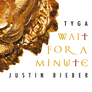 Wait for a Minute by Tyga