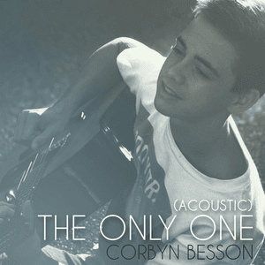 The Only One (Acoustic) by Corbyn Besson