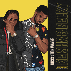Keisha & Becky (Russ splash x Tion Wayne) by Russ Millions