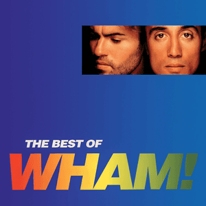 If You Were There/The Best Of Wham by Wham!