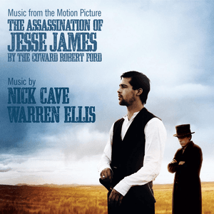 The Assassination of Jesse James by the Coward Robert Ford by Nick Cave